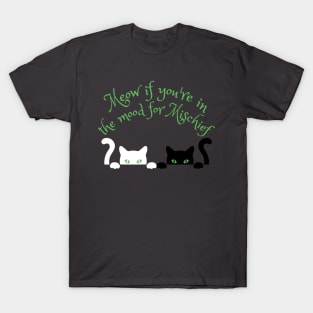 Meow If You're In The Mood For Mischief T-Shirt